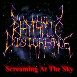 Rhythmic Disturbance : Screaming at the Sky